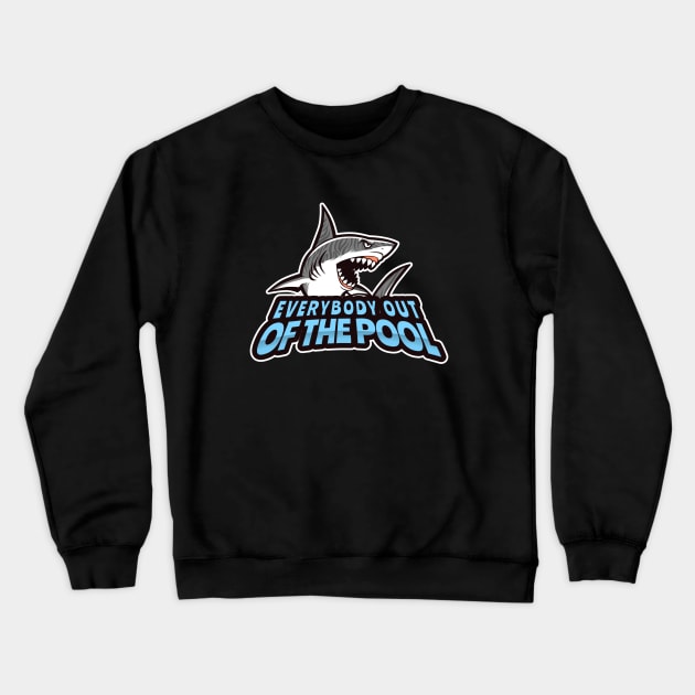 Everybody Out Of The Pool Design Crewneck Sweatshirt by Preston James Designs